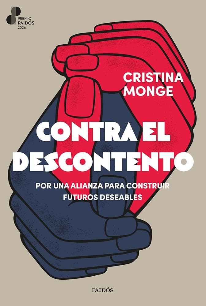 Presentación del premio Paidós 2026: Contra del descontento, de Cristina Monge.
